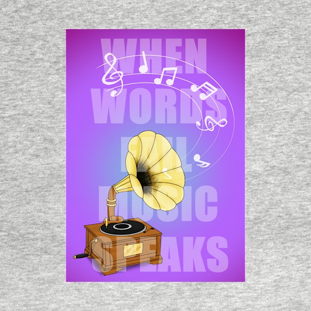 When Words Fail Music Speaks by DesignsBySaxton